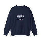 GO ON HONEY UNISEX SWEATSHIRTS