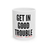 GET IN GOOD TROUBLE - BLACK CERAMIC MUG - WHITE 110Z