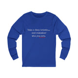 TAKE A DEEP BREATH (CLEAN) UNISEX LONGSLEEVE T-SHIRT