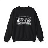 GOD WILL ANSWER UNISEX SWEATSHIRT