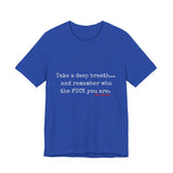 TAKE A DEEP BREATH UNISEX SHORT SLEEVE T-SHIRT
