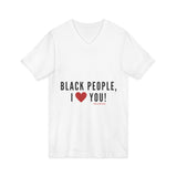 BLACK PEOPLE I LOVE YOU - BLACK UNISEX V-NECK T-SHIRT