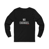 NO EXCUSE UNISEX LONG SLEEVE T-SHIRTS