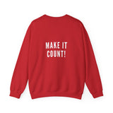 MAKE IT COUNT UNISEX SWEATSHIRTS