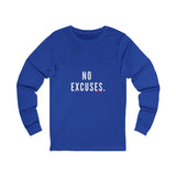 NO EXCUSE UNISEX LONG SLEEVE T-SHIRTS