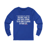 SPRING CLEANING UNISEX LONGSLEEVE T-SHIRT