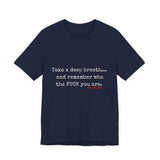 TAKE A DEEP BREATH UNISEX SHORT SLEEVE T-SHIRT