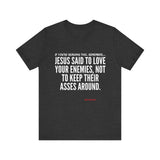 JESUS SAID UNISEX SHORT SLEEVE T-SHIRT