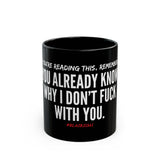 YOU ALREADY KNOW CERAMIC MUG - BLACK 110Z, 150Z