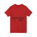 BLACK PEOPLE I LOVE YOU - BLACK UNISEX V-NECK T-SHIRT
