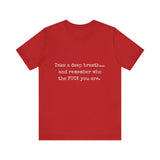 TAKE A DEEP BREATH UNISEX SHORT SLEEVE T-SHIRT