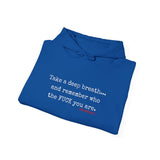 TAKE A DEEP BREATH UNISEX HOODIE