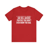 GOD WILL ANSWER UNISEX SHORT SLEEVE T-SHIRT