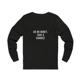 GO ON HONEY UNISEX LONGSLEEVE T-SHIRTS