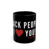 BLACK PEOPLE I LOVE YOU - WHITE CERAMIC MUG - BLACK 110Z