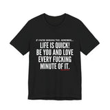 LIFE IS QUICK UNISEX SHORT SLEEVE T-SHIRT