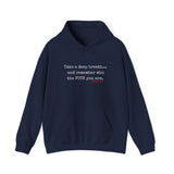 TAKE A DEEP BREATH UNISEX HOODIE