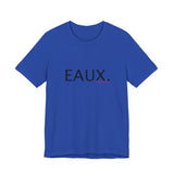 EAUX BLACK UNISEX SHORT SLEEVE T-SHIRTS