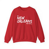 It’s New Orleans Not NOLA UNISEX SWEATSHIRT