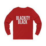 BLACKITY BLACK - WHITE UNISEX LONG SLEEVE T-SHIRT