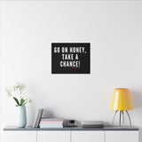 GO ON HONEY CANVAS ART