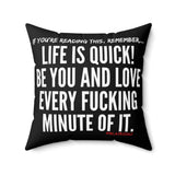 LIFE IS QUICK THROW PILLOW
