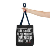 LIFE IS QUICK TOTE BAG