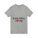BLACK PEOPLE I LOVE YOU - BLACK UNISEX V-NECK T-SHIRT