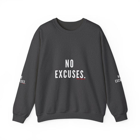 NO EXCUSE UNISEX SWEATSHIRTS