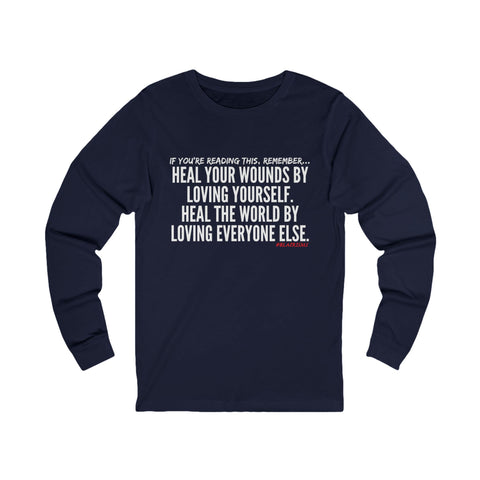 HEAL YOUR WOUND UNISEX LONG SLEEVE T-SHIRT