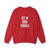 GET IN GOOD TROUBLE - WHITE UNISEX SWEATSHIRT