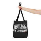 GOD WILL ANSWER TOTE BAG