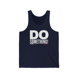 Do Something! Unisex Jersey Tank