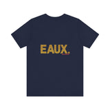 EAUX GOLD UNISEX SHORT SLEEVE T-SHIRTS