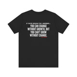 GROWTH AND CHANGE UNISEX SHORT SLEEVE T-SHIRTS