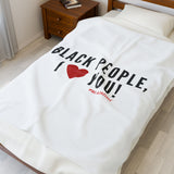 BLACK PEOPLE I LOVE YOU - BLACK PLUSH BLANKET