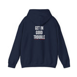 GET IN GOOD TROUBLE - WHITE UNISEX HOODIE