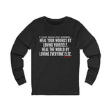 HEAL YOUR WOUND UNISEX LONG SLEEVE T-SHIRT