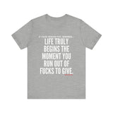 LIFE TRULY BEGINS UNISEX SHORT SLEEVE T-SHIRT