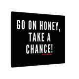 GO ON HONEY CANVAS ART