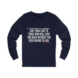 GIVE YOUR LOVE UNISEX LONGSLEEVE T-SHIRTS