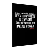 MAKE YOU STRONGER CANVAS ART