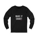MAKE IT COUNT UNISEX LONGSLEEVE T-SHIRTS