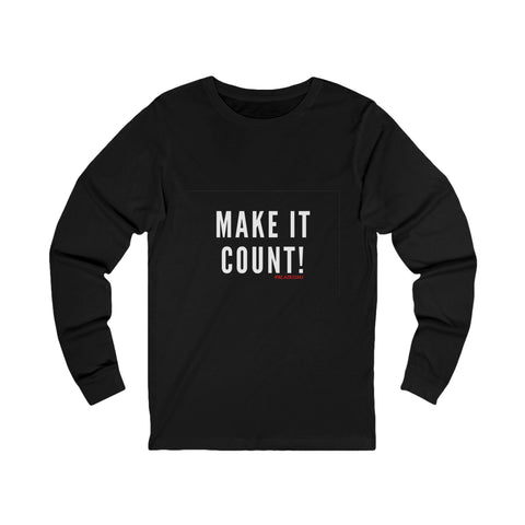 MAKE IT COUNT UNISEX LONGSLEEVE T-SHIRTS
