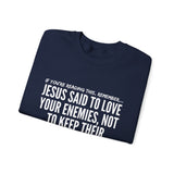 JESUS SAID UNISEX SWEATSHIRT