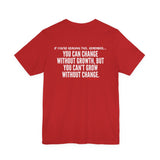 GROWTH AND CHANGE UNISEX SHORT SLEEVE T-SHIRTS