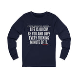 LIFE IS QUICK UNISEX LONG SLEEVE T-SHIRT