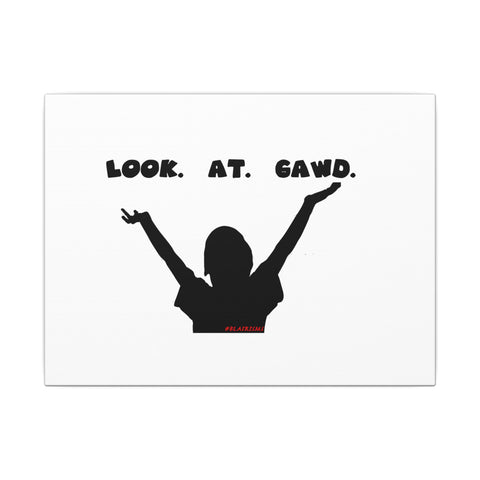 LOOK AT GAWD WHITE CANVAS ART