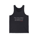 TAKE A DEEP BREATH UNISEX TANK TOP