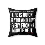 LIFE IS QUICK THROW PILLOW